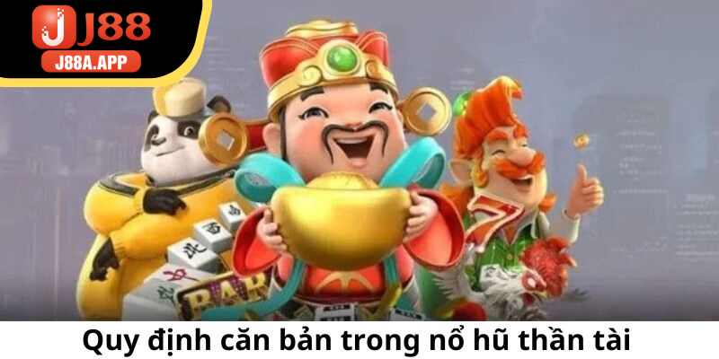 Quy định căn bản trong nổ hũ thần tài