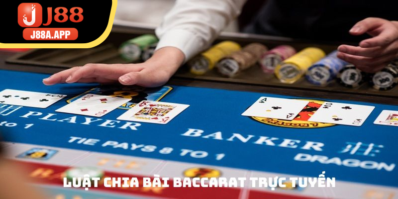 Luật chia bài cơ bản trong Baccarat trực tuyến