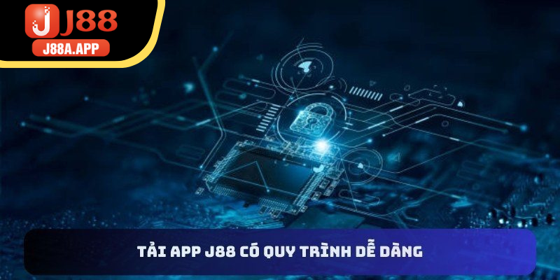 Quy trình tải app J88 tiện lợi dành cho các hệ điều hành 